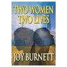 Joy Burnett Two Women, Two Lives