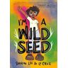 Sharon Lee Cruz I'm a Wild Seed