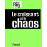 Le croissant et le chaos