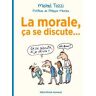 La Morale, ça se discute...