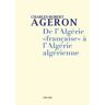 De l'Algérie française à l'Algérie algérienne et Genèse de l'Algérie algérienne