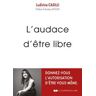 L'audace d'être libre