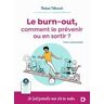 Le burn out, comment l'éviter, comment s'en sortir ?