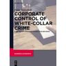 Petter Gottschalk Corporate Control of White-Collar Crime: A Bottom-Up Approach to Executive Deviance