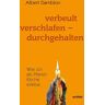 Verbeult, verschlafen - durchgehalten