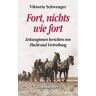 Fort, nichts wie fort