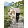 Die Alm - Ein Ort für die Seele