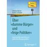 Über „dumme Bürger“ und „feige Politiker“