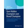 Vom Hidden Champion zum Brand Champion