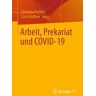 Arbeit, Prekariat und COVID-19