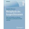 Metaphysik des Ausgeschlossenen