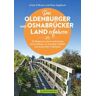 Das Oldenburger und Osnabrücker Land erfahren 30 Radtouren durch malerische Landschaften, zu reizvollen Städten und kulturellen Highlights