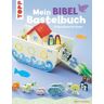 Mein Bibel-Bastelbuch