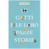 Elke Pistor 111 gatti e le loro pazze storie