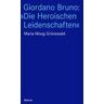 Giordano Bruno: "Die Heroischen Leidenschaften"