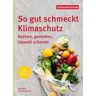 So gut schmeckt Klimaschutz