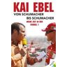 Kai Ebel - Von Schumacher bis Schumacher