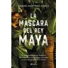 La máscara del rey maya