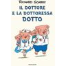 Richard Scarry Il dottore e la dottoressa Dotto. Ediz. a colori