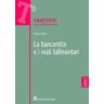 Enrico Corucci La bancarotta e i reati fallimentari