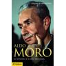 Aldo Moro. Lo statista e il suo dramma