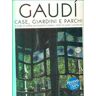 Gaudí. Case, giardini e parchi