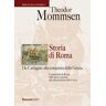 Theodor Mommsen Storia di Roma. Da Cartagine alla conquista della Grecia