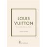 Karen Homer Louis Vuitton. La storia della celebre casa di moda. Ediz. illustrata