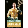 Il grande libro di Aquaman