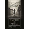 Alan Parks I morti di aprile