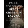 Paolo Forcellini Pesca grossa in laguna