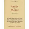 Richard Wagner Opera e dramma