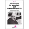 Max Horkheimer La nostalgia del totalmente altro