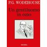 Pelham G. Wodehouse Un gentiluomo in ozio