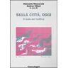 Sulla città, oggi. Vol. 3: Il nodo del traffico.