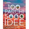 Joe Yorgest 100 parchi 5000 idee. I più bei parchi americani. Ediz. illustrata