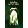 Adèle Hugo Pazza d'amore