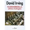 David Irving Norimberga ultima battaglia