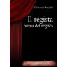 Giovanni Attolini Il regista prima del regista