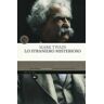 Mark Twain Lo straniero misterioso