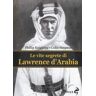 Phillip Knightley;Colin Simpson Le vite segrete di Lawrence D'Arabia