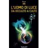 Sulan L' Uomo di Luce. Da occulto a culto