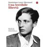 Una terribile libertà