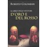 Roberto Colombari D'Oro e del Rosso. Il libro delle venture