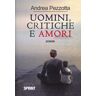 Andrea Pezzotta Uomini, critiche e amori