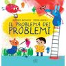 Rachel Rooney Il problema dei problemi. Ediz. a colori