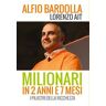 Milionari in 2 anni e 7 mesi