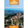 Andrea Carpi 35 borghi imperdibili. Borghi delle Marche