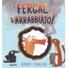 Robert Starling Fergal è arrabbiato! Ediz. a colori