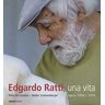 Piero Del Giudice;Walter Schönenberger Edgardo Ratti, una vita. Opere 1950-2014